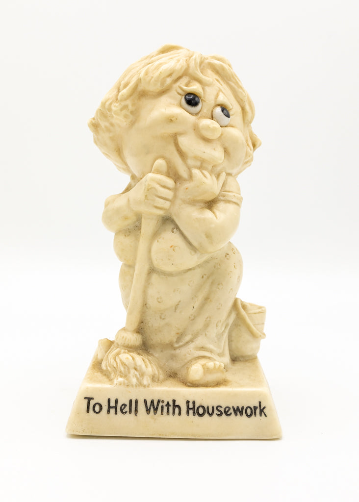 Russ Berrie & Co 1970's People Figurine - To Hell With Housework